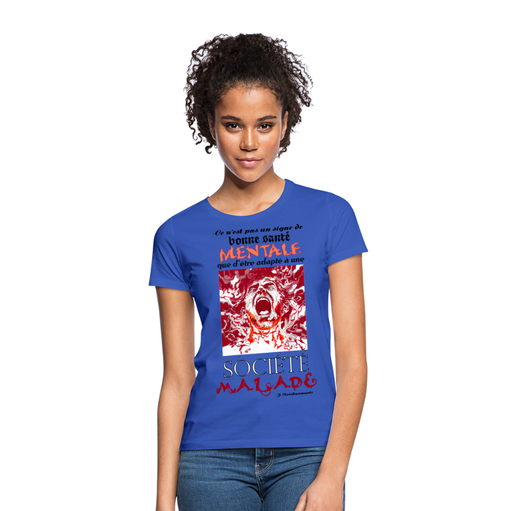 T-shirt Femme "Société Malade" - bleu royal