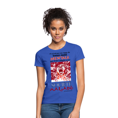T-shirt Femme "Société Malade" - bleu royal