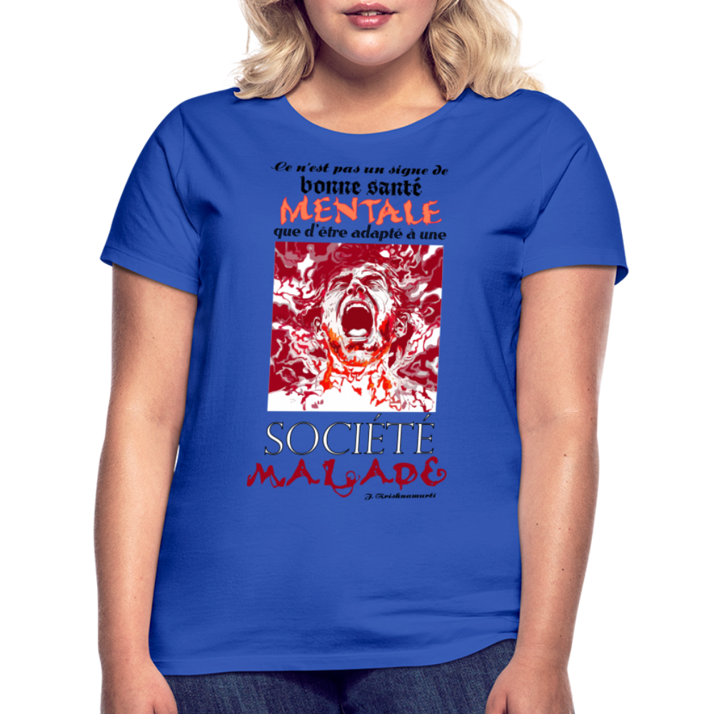 T-shirt Femme "Société Malade" - bleu royal