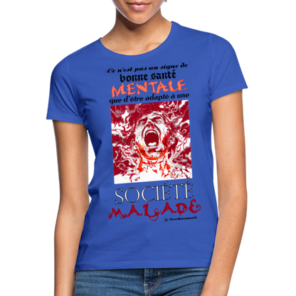 T-shirt Femme "Société Malade" - bleu royal