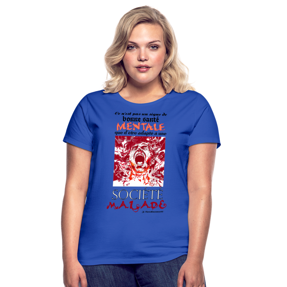 T-shirt Femme "Société Malade" - bleu royal